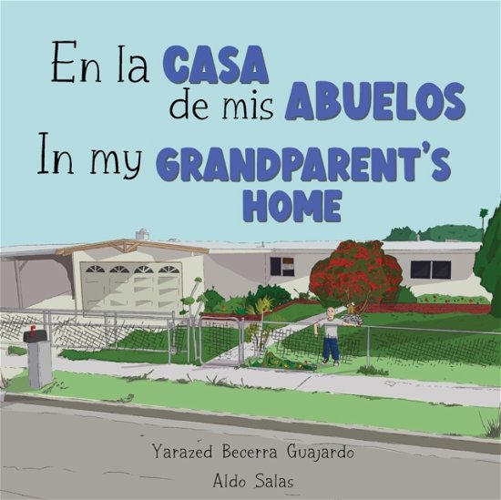 Cover for Yarazed Becerra Guajardo · En la casa de mis Abuelos: In my Grandparent's home (Paperback Bog) (2022)