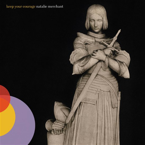 Natalie Merchant · Keep Your Courage (Indie Exclusive Yellow Vinyl) (LP) (2023)