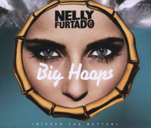 Big Hoops-bigger THE BETTER - Nelly Furtado - Muziek - INTERSCOPE - 0602537040209 - 17 mei 2012