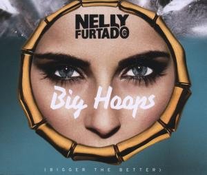 Cover for Nelly Furtado · Big Hoops-bigger THE BETTER (SCD) (2012)