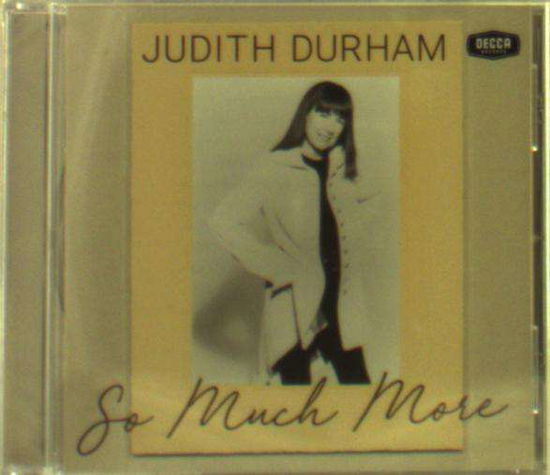 So Much More - Judith Durham - Muziek - ROCK / POP - 0602567724209 - 6 juli 2018