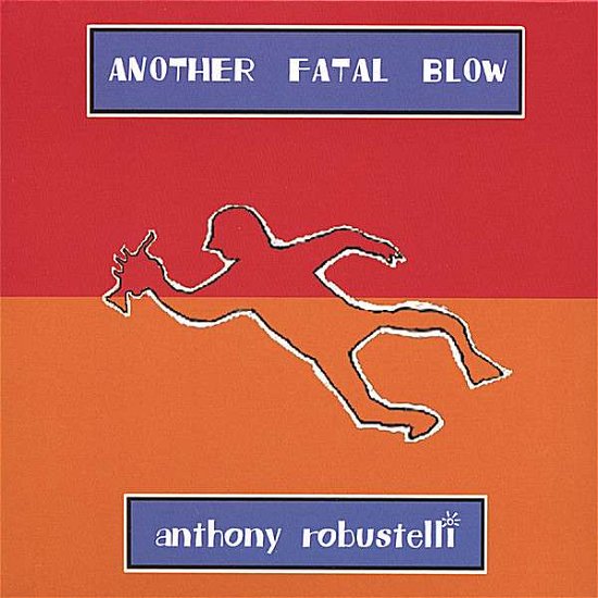 Cover for Anthony Robustelli · Another Fatal Blow (CD) (2007)