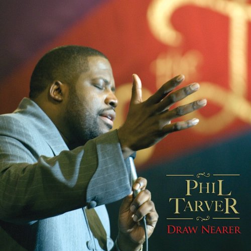 Draw Nearer - Phil Tarver - Musiikki - GOSPEL/CHRISTIAN - 0801881102209 - lauantai 30. kesäkuuta 1990