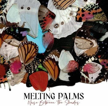 Cover for Melting Palms · Noise Between The Shades (LP) (2022)