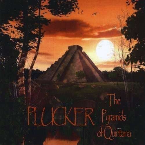 Cover for Plucker · The Pyramids of Quintana (CD) (2013)