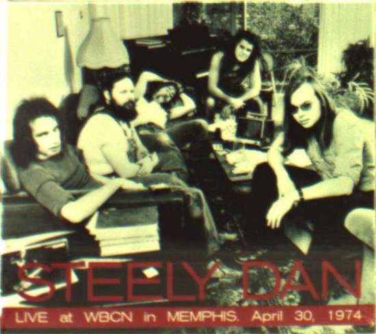 Cover for Steely Dan · Live at Wbcn Memphis 1974 (CD) [Digipak] (2015)