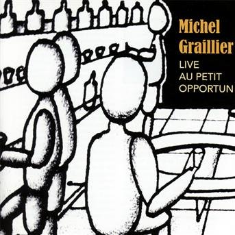 Live Au Petit Opportun - Michel Graillier - Musik - SEVENTH RECORDS - 3760150890209 - 1. marts 2017