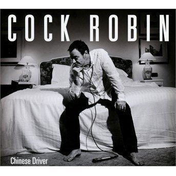 Cover for Cock Robin · Chinese driver (CD) (2020)
