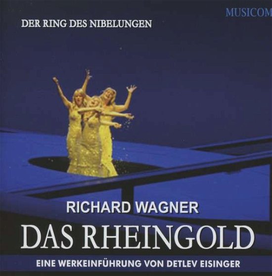 Richard Wagner: Das Rheingold - Eisinger - Books - MUSICOM - 4030606109209 - November 8, 2019