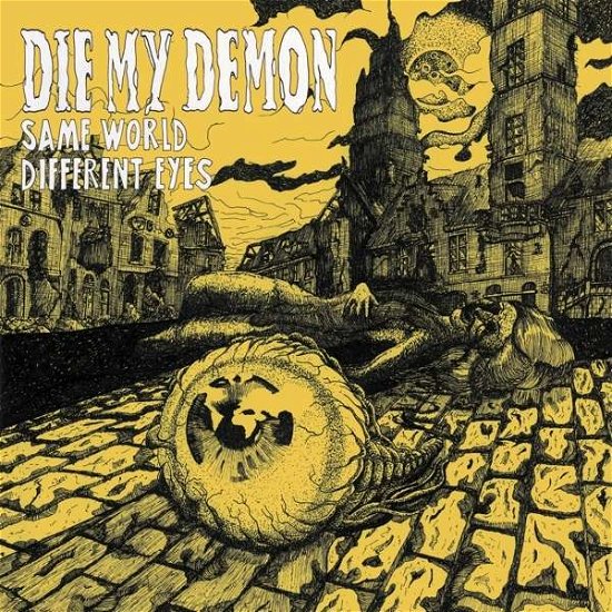 Cover for Die My Demon · Same World, Different Eyes (7&quot;) (2016)