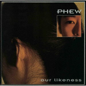 Cover for Phew · Our Likeness (CD) [Japan Import edition] (2023)