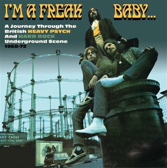Cover for I'm a Freak Baby: Journey Through British Heavy (CD) (2016)