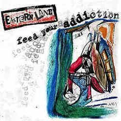 Cover for Eastern Lane · Feed Your Addiction (CD) (1985)