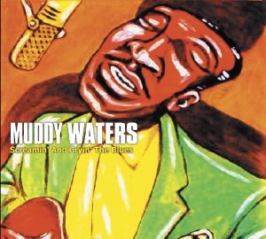 Cover for Muddy Waters · Screamin and Cryin the Blues (CD) [Digipak] (2014)
