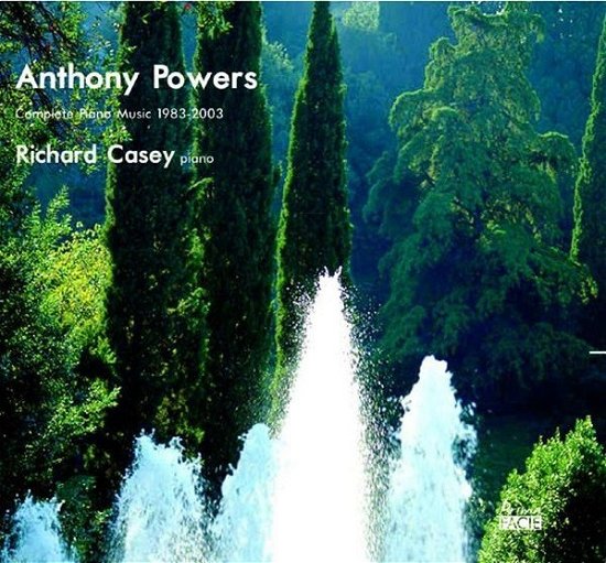 Richard Casey · Anthony Powers: Complete Piano Music 1983-2003 (CD) (2020)