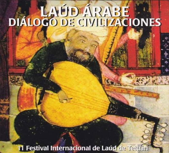 Cover for El Laud Arabe: Dialogo De Civiliazaciones · El Laud Arabe: Dialogo De Civiliazaciones-VARIOUS ARTISTS (CD) (2019)