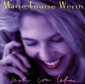 Mehr Vom Leben ... - Werth Marie Louise - Musik - TYROLIS - 9003549753209 - 5. maj 1997