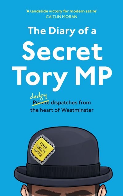 Cover for Henry Morris · The Diary of a Secret Tory MP (Pocketbok) (2023)