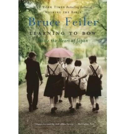 Cover for Bruce Feiler · Learning to Bow: Inside the Heart of Japan (Paperback Book) (2004)