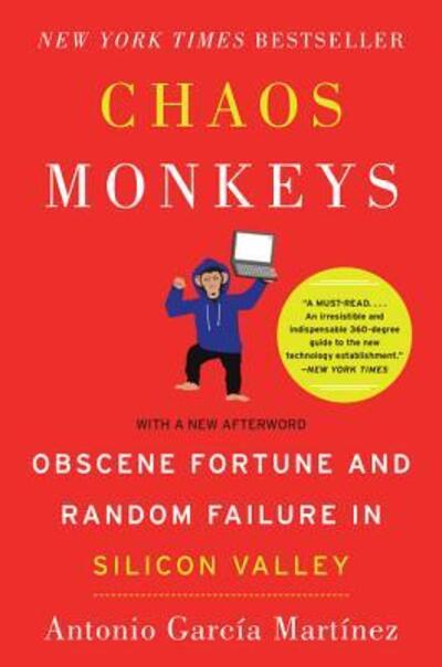 Cover for Antonio Garcia Martinez · Chaos Monkeys: Obscene Fortune and Random Failure in Silicon Valley (Paperback Book) (2018)