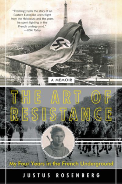 Cover for Justus Rosenberg · The Art of Resistance: My Four Years in the French Underground: A Memoir (Paperback Book) (2021)