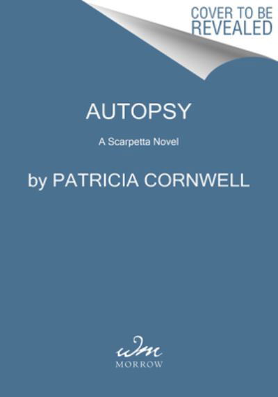 Autopsy: A Scarpetta Novel - Kay Scarpetta - Patricia Cornwell - Boeken - HarperCollins - 9780063112209 - 4 oktober 2022