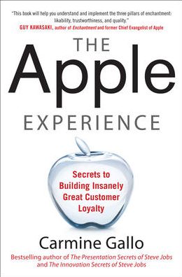 Cover for Carmine Gallo · The Apple Experience: Secrets to Building Insanely Great Customer Loyalty (Hardcover Book) [Ed edition] (2012)