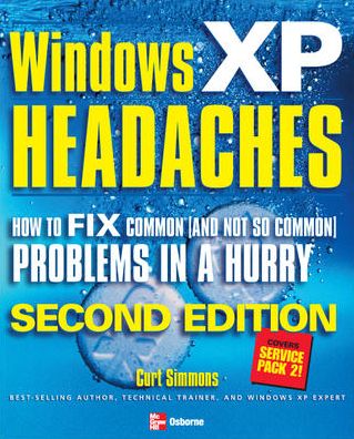 Windows Xp Headaches: How to Fix Common (And Not So Common) Problems in a Hurry - Curt Simmons - Książki - McGraw-Hill Education - Europe - 9780072259209 - 16 lutego 2005