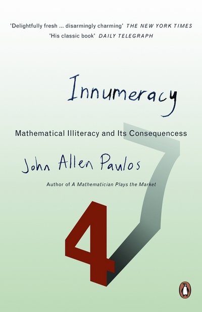 Cover for John Allen Paulos · Innumeracy: Mathematical Illiteracy and Its Consequences (Paperback Bog) (2000)