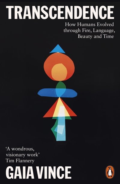 Cover for Gaia Vince · Transcendence: How Humans Evolved through Fire, Language, Beauty, and Time (Pocketbok) (2020)