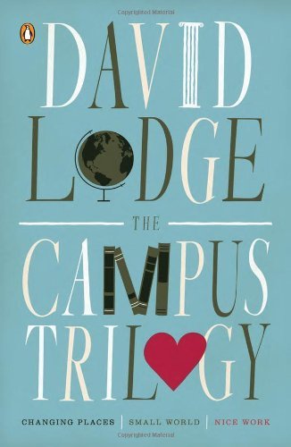 The Campus Trilogy: Changing Places; Small World; Nice Work - David Lodge - Bøger - Penguin Books - 9780143120209 - 4. oktober 2011