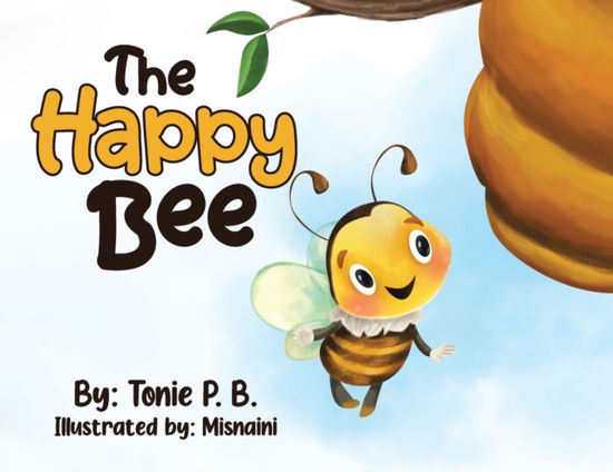 Cover for Tonie P B · The Happy Bee (Paperback Book) (2021)