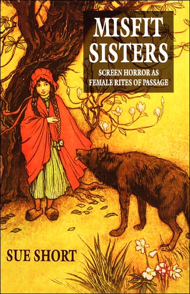 Cover for S. Short · Misfit Sisters: Screen Horror as Female Rites of Passage (Hardcover Book) (2006)