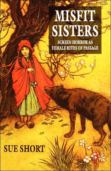 Cover for S. Short · Misfit Sisters: Screen Horror as Female Rites of Passage (Innbunden bok) (2006)