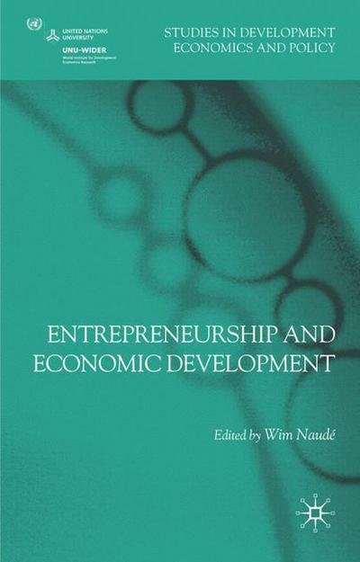 Cover for Wim Naude · Entrepreneurship and Economic Development - Studies in Development Economics and Policy (Hardcover Book) (2010)