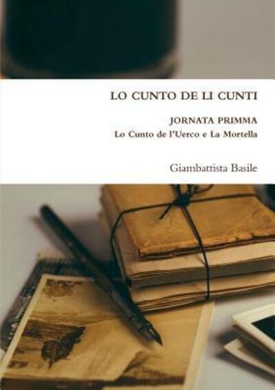 Cover for Giambattista Basile · LO CUNTO DE LI CUNTI JORNATA PRIMMA Lo Cunto de l'Uerco e La Mortella (Taschenbuch) (2017)