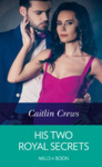 Cover for Caitlin Crews · His Two Royal Secrets (Book) (2019)