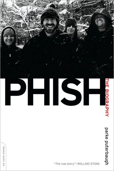 Phish: The Biography - Parke Puterbaugh - Books - Hachette Books - 9780306819209 - October 26, 2010
