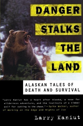 Cover for Larry Kaniut · Danger Stalks the Land: Alaskan Tales of Death and Survival (Pocketbok) [1st edition] (1999)