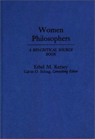Cover for Ethel Kersey · Women Philosophers: A Bio-Critical Source Book (Hardcover Book) (1989)