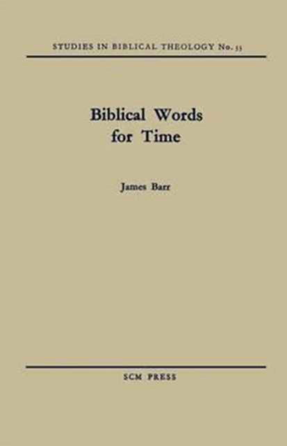 Biblical Words for Time - James Barr - Books - SCM Press - 9780334047209 - August 6, 2012
