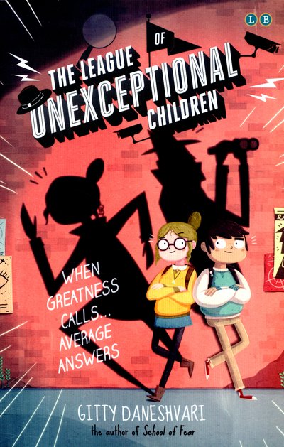 Cover for Gitty Daneshvari · The League of Unexceptional Children: Book 1 - The League of Unexceptional Children (Paperback Bog) (2015)