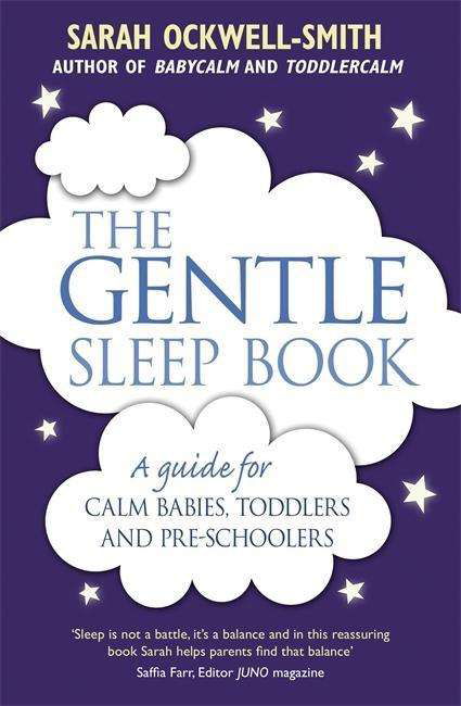 The Gentle Sleep Book: Gentle, No-Tears, Sleep Solutions for Parents of Newborns to Five-Year-Olds - Gentle - Sarah Ockwell-Smith - Livros - Little, Brown Book Group - 9780349405209 - 5 de março de 2015