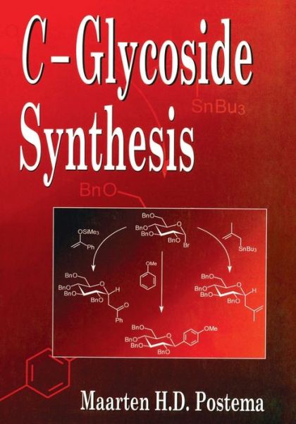 Cover for Maarten Postema · C-Glycoside Synthesis - New Directions in Organic &amp; Biological Chemistry (Paperback Book) (2019)