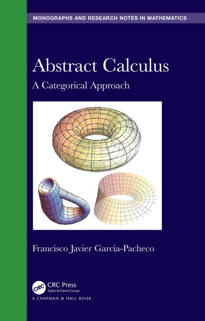 Cover for Garcia-Pacheco, Francisco Javier (Universidad de Cadiz, Spain) · Abstract Calculus: A Categorical Approach - Chapman &amp; Hall / CRC Monographs and Research Notes in Mathematics (Hardcover Book) (2021)