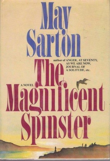 The Magnificent Spinster: A Novel - May Sarton - Książki - WW Norton & Co - 9780393022209 - 6 sierpnia 1986