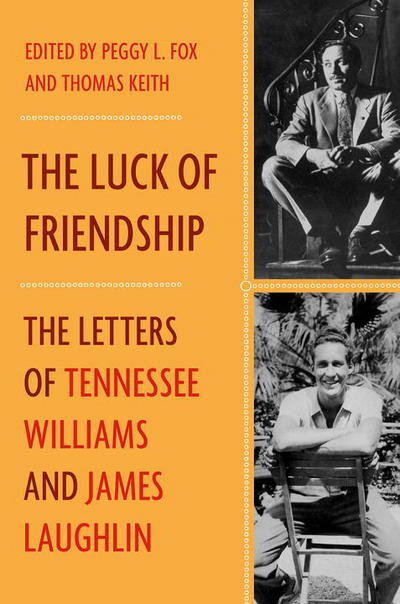 The Luck of Friendship: The Letters of Tennessee Williams and James Laughlin - James Laughlin - Bøger - WW Norton & Co - 9780393246209 - 3. april 2018