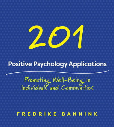 Cover for Fredrike Bannink · 201 Positive Psychology Applications: Promoting Well-Being in Individuals and Communities (Paperback Book) (2017)