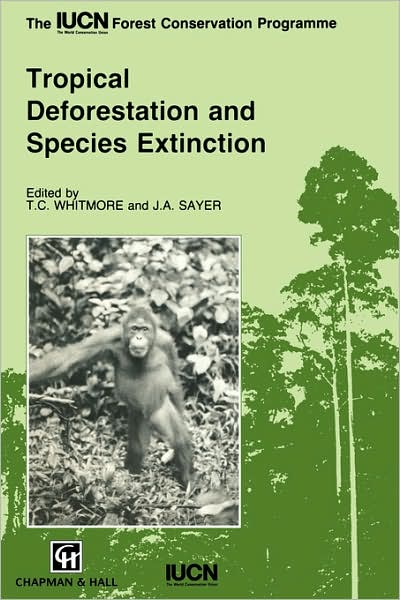 Tropical Deforestation and Species Extinction - T C Whitmore - Books - Chapman and Hall - 9780412455209 - April 30, 1992