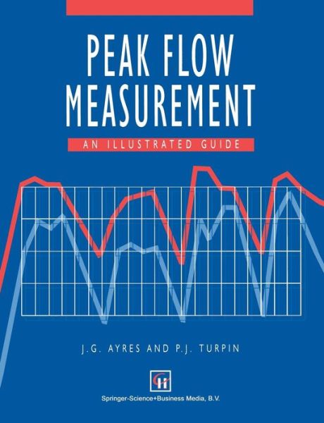 Peak Flow Measurement: An illustrated guide - J. G. Ayres - Books - Chapman and Hall - 9780412736209 - 1997